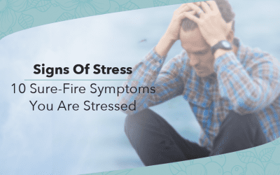 Signs Of Stress: 10 Sure-Fire Symptoms You Are Stressed